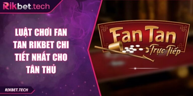 Luật chơi Fan Tan Rikbet